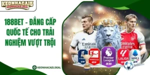 188Bet - Đẳng Cấp Quốc Tế Cho Trải Nghiệm Vượt Trội