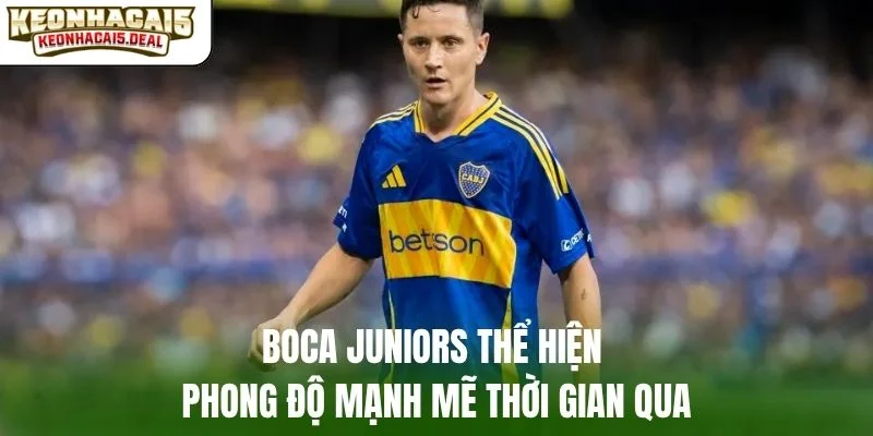 Boca Juniors thể hiện phong độ mạnh mẽ thời gian qua
