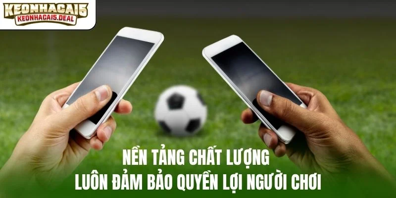 Nhà cái uy tín luôn đảm bảo quyền lợi người chơi