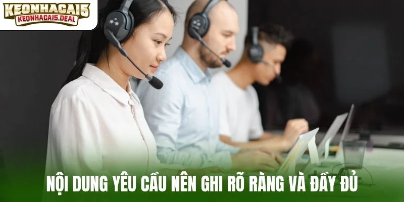 Nội dung yêu cầu nên ghi rõ ràng và đầy đủ