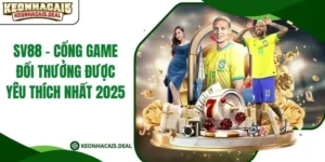 SV88 - Cổng Game Đổi Thưởng Được Yêu Thích Nhất 2025